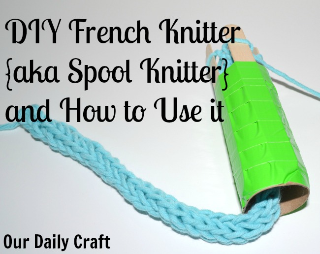DIY French Knitter {Iron Craft Challenge} - Our Daily Craft
